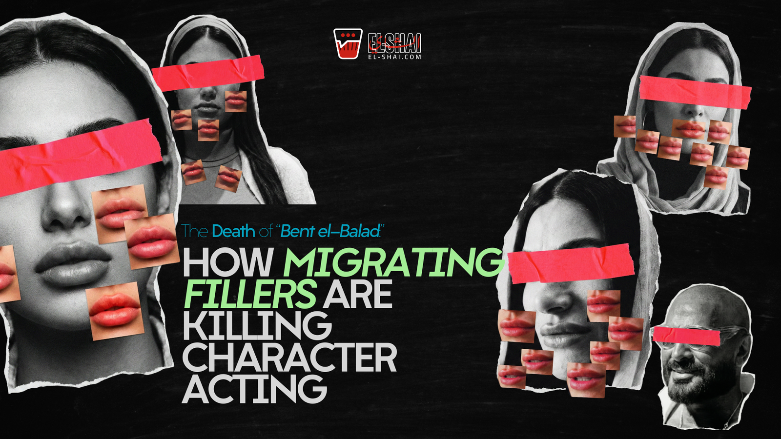 The Death of the Bint el-Balad: How Migrating Fillers are Killing Character Acting Migrating fillers