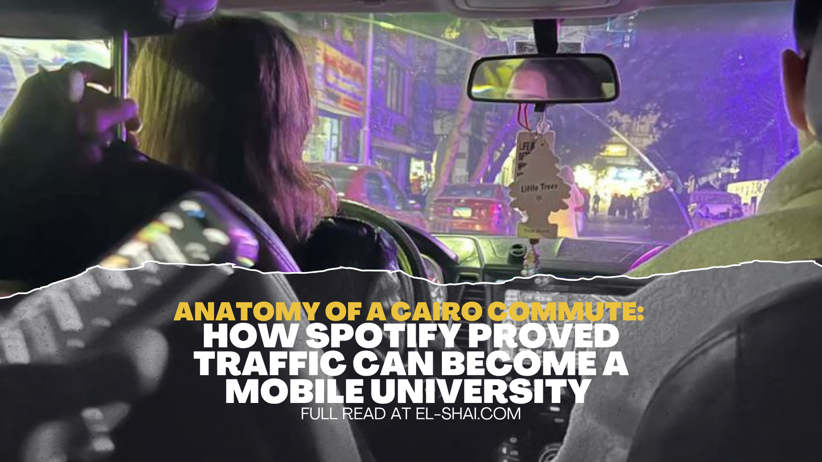 Anatomy of a Cairo Commute How Spotify Proved Traffic Can Become a Mobile University
