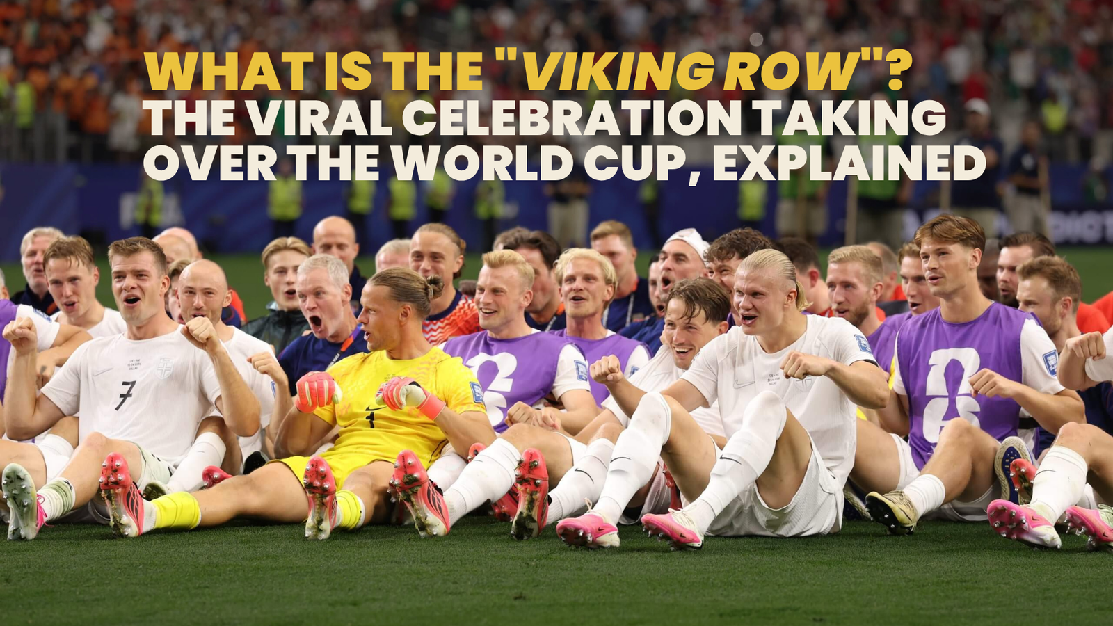 What Is The "Viking Row"? The Viral Celebration Taking Over The 2026 World Cup, Explained Viking Row